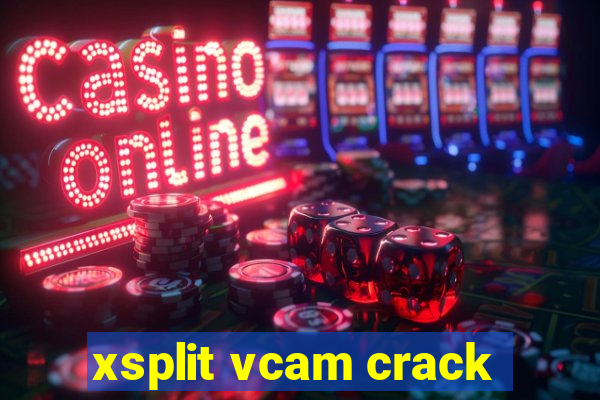 xsplit vcam crack